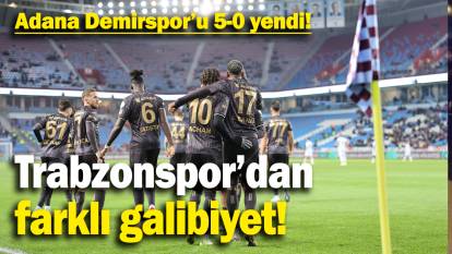 Trabzonspor’dan farklı galibiyet: Adana Demirspor’u 5-0 yendi!