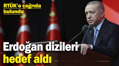 Erdoğan dizileri hedef aldı! RTÜK’e çağrıda bulundu