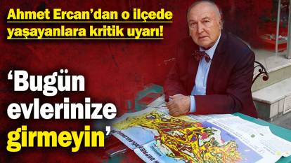 Ahmet Ercan’dan o ilçede yaşayanlara kritik uyarı! ‘Bugün evlerinize girmeyin’