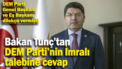 Son dakika... Adalet Bakanı Yılmaz Tunç’tan DEM Parti’nin İmralı talebine cevap geldi