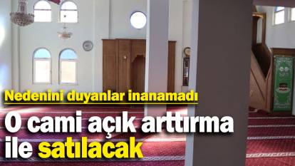 O cami açık arttırma ile satılacak! Nedenini duyanlar inanamadı