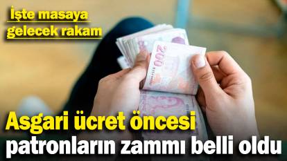 Asgari ücret öncesi patronların zammı belli oldu: İşte masaya gelecek rakam