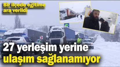 27 yerleşim yerine ulaşım sağlanamıyor! Bir ilçede eğitime ara verildi