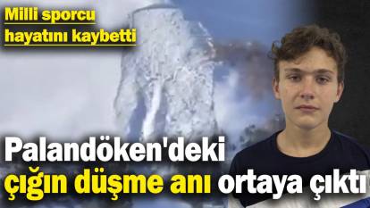 Palandöken'deki çığ anının görüntüleri ortaya çıktı! Milli judocu hayatını kaybetti