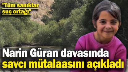 Son dakika… Narin Güran davasında savcı mütalaasını açıkladı