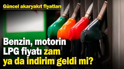 Güncel akaryakıt fiyatları! Benzin, motorin, LPG fiyatı zam, indirim geldi mi? (27.12.2024)