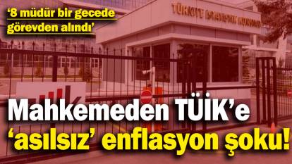 Mahkemeden TÜİK’e "asılsız" enflasyon şoku! '8 müdür bir gecede görevden alındı' iddiası