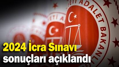 2024 İcra Sınav sonuçları açıklandı!