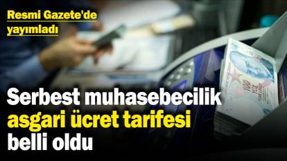 Serbest muhasebecilik asgari ücret tarifesi belli oldu! Resmi Gazete'de yayımladı