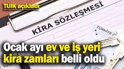 TÜİK açıkladı: Ocak ayı ev ve iş yeri kira zamları belli oldu