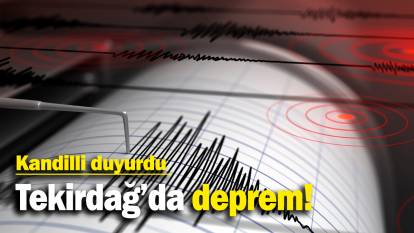 Kandilli duyurdu: Tekirdağ'da deprem