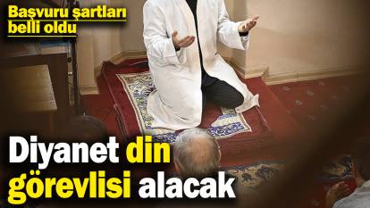 Diyanet 100 din görevlisi alacak! Başvuru şartları belli oldu