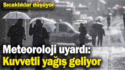 İl il hava durumu. Meteoroloji uyardı: Kuvvetli yağış geliyor! Sıcaklıklar düşüyor