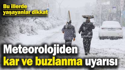 Meteorolojiden kar ve buzlanma uyarısı! Bu illerde yaşayanlar dikkat (17 Ocak 2025)