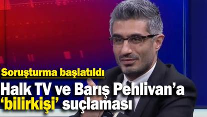 Halk TV ve Barış Pehlivan’a ‘bilirkişi’ suçlaması: Soruşturma başlatıldı