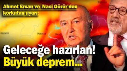 Ahmet Ercan ve  Naci Görür'den korkutan uyarı: Geleceğe hazırlan! Büyük deprem bekliyoruz