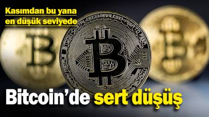 Bitcoin’de sert düşüş! Kasımdan bu yana en düşük seviyede