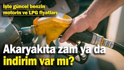 Akaryakıta zam ya da indirim var mı? İşte güncel benzin, motorin ve LPG fiyatları (17.3.2025)