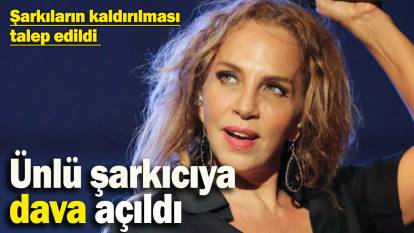 Sertab Erener’e dava şoku: Şarkıların kaldırılması talep edildi