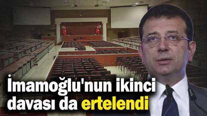 Son dakika... İmamoğlu'nun 'Beylikdüzü Davası' da ertelendi