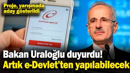 Bakan Uraloğlu duyurdu! Artık e-Devlet'ten yapılabilecek