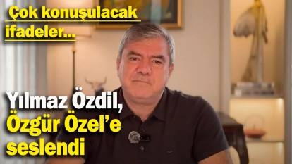 Yılmaz Özdil, Özgür Özel’e seslendi