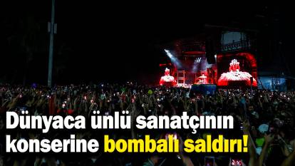 Dünyaca ünlü sanatçının konserine bombalı saldırı!