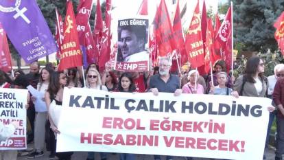 Ankara'da protesto: İşçi Erol Eğrek’in ölümü